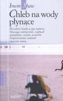 Chleb na wody płynące - Irwin Shaw