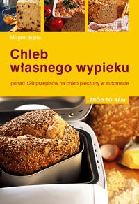 Chleb własnego wypieku - Mirjam Beile
