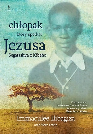 Chłopak, który spotkał Jezusa - Immaculée Ilibagiza