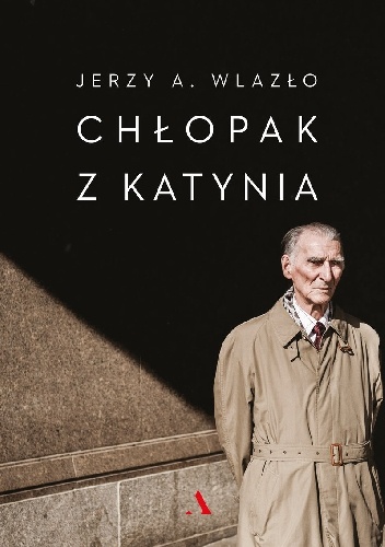 Chłopak z Katynia - Jerzy A. Wlazło