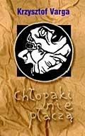 Chłopaki nie płaczą - Krzysztof Varga