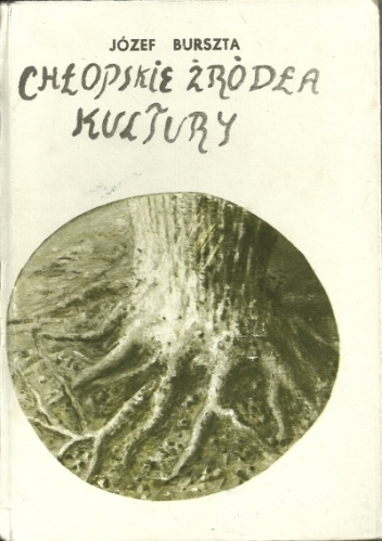 Chłopskie źródła kultury - Józef Burszta