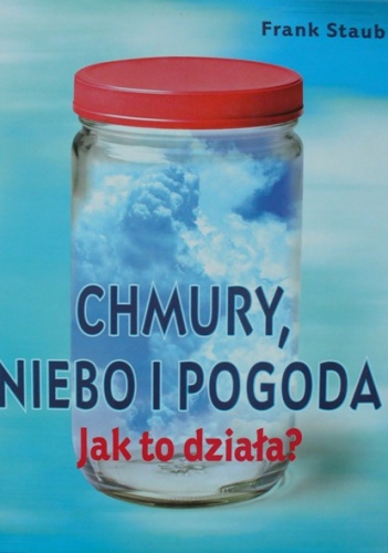 Chmury, niebo i pogoda. Jak to działa? - Frank Staub