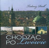 Chodząc po Lwowie - Riedl Tadeusz - Tadeusz Riedl