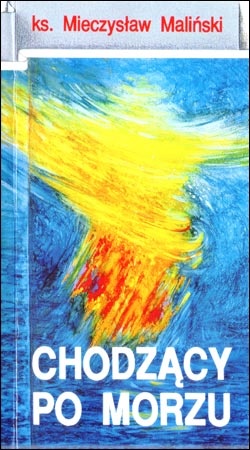 Chodzący po morzu - Mieczysław Maliński