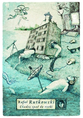 Chodzę spać do rzeki - Rafał Rutkowski
