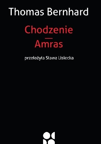 Chodzenie. Amras - Thomas Bernhard