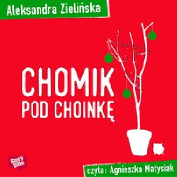 Chomik pod choinkę - Aleksandra Zielińska
