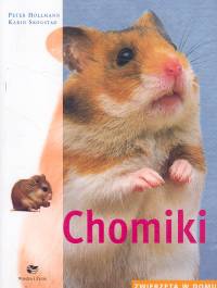 Chomiki. Zwierzęta w domu - Peter Hollmann, Karin Skogstad