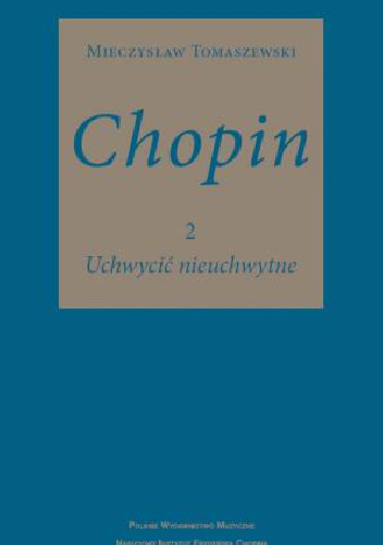 Chopin cz. 2 Uchwycić nieuchwytne - Mieczysław Tomaszewski