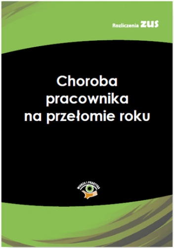 Choroba pracownika na przełomie roku - praca zbiorowa