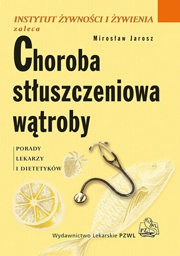 Choroba stłuszczeniowa wątroby - Mirosław Jarosz