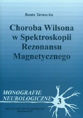 Choroba Wilsona w spektroskopii rezonansu magnetycznego - Beata Tarnacka