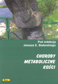 Choroby metaboliczne kości - Janusz Badurski E.