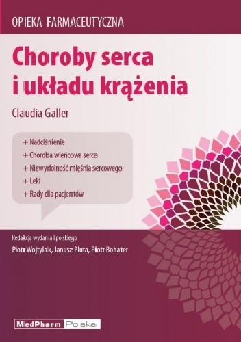 Choroby serca i układu krążenia. Opieka farmaceutyczna - Claudia Galler