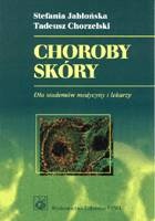 Choroby skóry - Stefania Jabłońska, Tadeusz Chorzelski