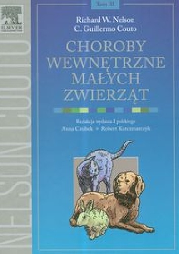Choroby wewnętrzne małych zwierząt Tom 3 - Richard W. Nelson, Guillermo C. Couto