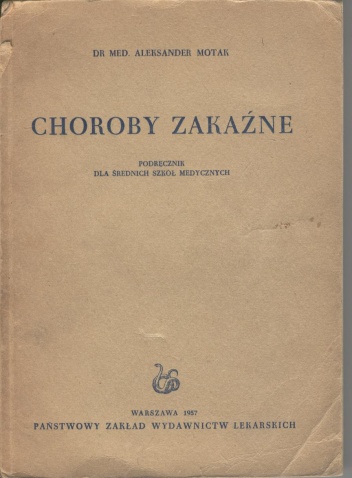 Choroby zakaźne. Podręcznik dla szkół medycznych - Aleksander Motak