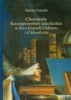 Chorografia Rzeczypospolitej szlacheckiej w Encyklopedii Diderota i d`Alemberta - Maciej Antoni Forycki