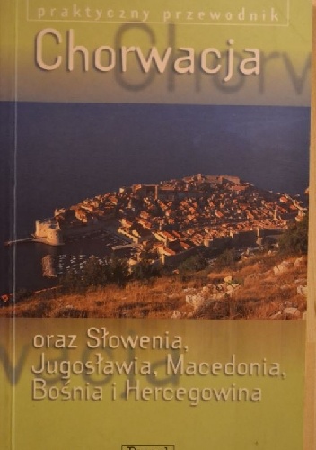 Chorwacja oraz Jugosławia (Serbia oraz Czarnogóra), Słowenia, Macedonia, Bośnia i Hercegowina