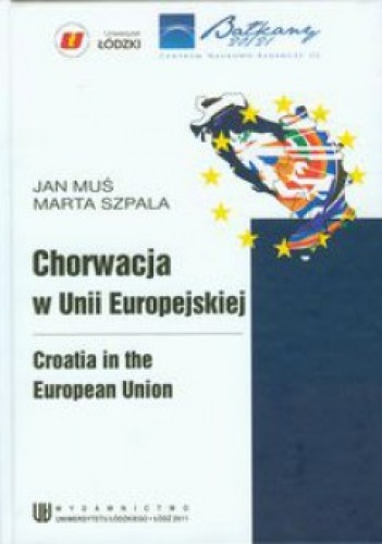 Chorwacja w Unii Europejskiej - Jan Muś, Marta Szpala
