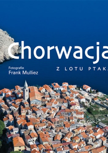 Chorwacja z lotu ptaka - Frank Mulliez, Zlatko Sušić