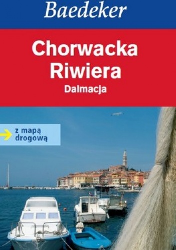 Chorwacka Riwiera. Dalmacja. Przewodnik Baedeker + mapa drogowa - praca zbiorowa