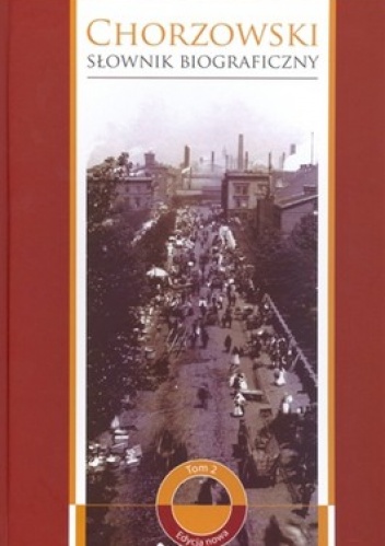 Chorzowski słownik biograficzny. Tom 2 - Zbigniew Kapała