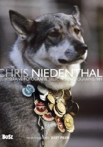 Chris Niedenthal. Wybrane fotografie 1973–1989 - Chris Niedenthal