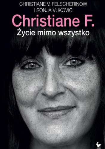 Christiane F. Życie mimo wszystko - Christiane Felscherinow
