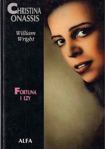Christina Onassis. Fortuna i łzy - William Wright (biograf)