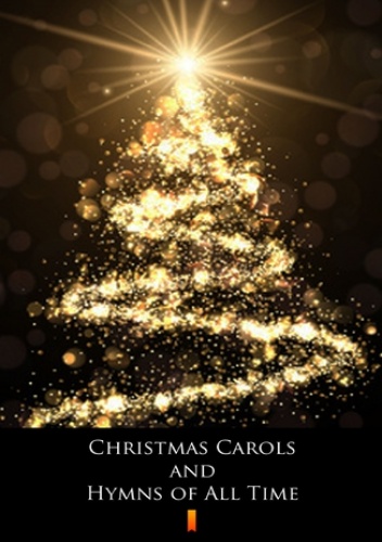 Christmas Carols and Hymns of All Time. Songbook with Lyrics and Chords - Adam Wolański