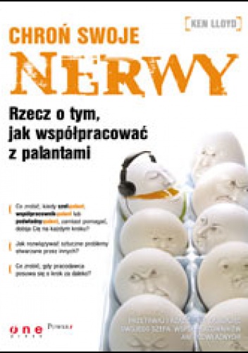 Chroń swoje nerwy. Rzecz o tym, jak współpracować z palantami - Ken Lloyd