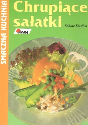 Chrupiące sałatki - Sabine Kieslich