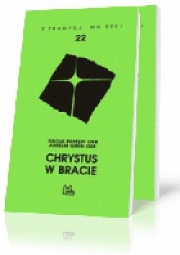 Chrystus w bracie - Anselm Grün OSB, Ruppert Fidelis