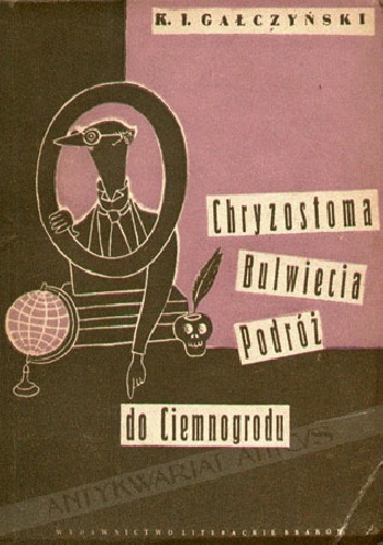 Chryzostoma Bulwiecia podróż do Ciemnogrodu - Konstanty Ildefons Gałczyński