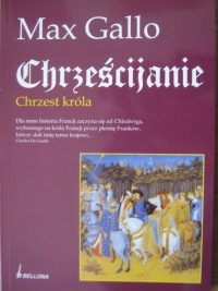 Chrześcijanie. Chrzest króla - Max Gallo