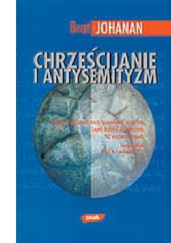 Chrześcijanie i antysemityzm. między bolesną przeszłością a nadzieją jutra - Brat Johanan