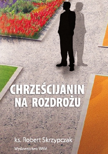 Chrześcijanin na rozdrożu - Robert Skrzypczak
