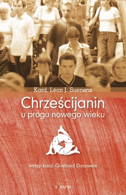 Chrześcijanin u progu nowego wieku - Léon Joseph Suenens