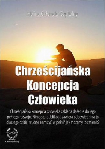Chrześcijańska koncepcja człowieka - Orłowska-Szpitalny Halina