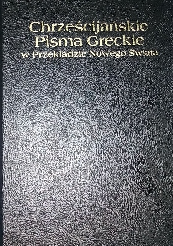 Chrześcijańskie Pisma Greckie - praca zbiorowa