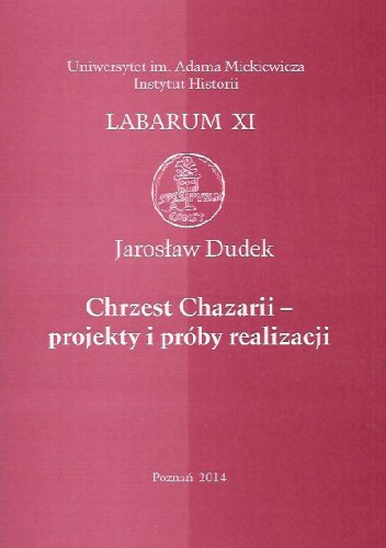 Chrzest Chazarii - projekty i próby realizacji - Jarosław Dudek