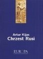 Chrzest Rusi - Artur Kijas