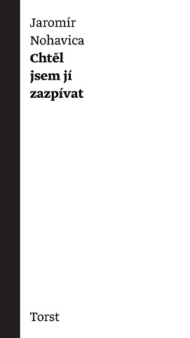 Chtěl jsem jí zazpívat. Výbor z písňových textů - Jaromír Nohavica