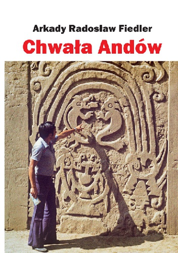 Chwała Andów - Arkady Radosław Fiedler