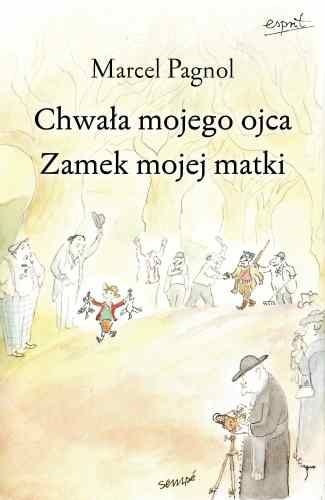 Chwała mojego ojca. Zamek mojej matki - Marcel Pagnol