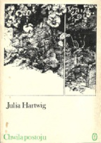 Chwila postoju - Julia Hartwig