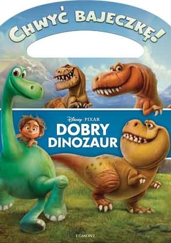 Chwyć bajeczkę! Dobry Dinozaur - Walt Disney