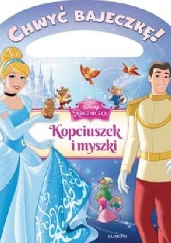 Chwyć Bajeczkę! Kopciuszek i myszki - Walt Disney